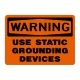 Warning Use Static Grounding Devices